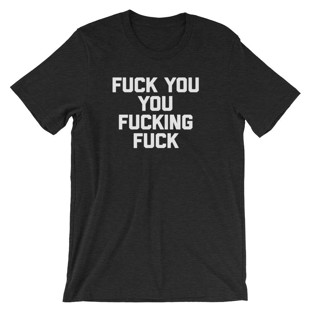 Fuck You You Fucking Fuck T-Shirt (Unisex) Hoodie, Sweatshirt | CiraTrend.com (Image 4)