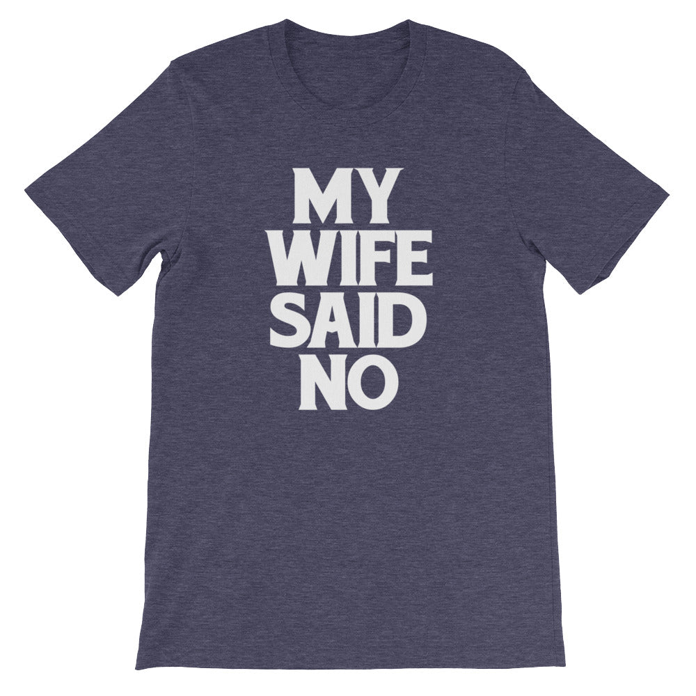 My Wife Said No T-Shirt (Unisex) Hoodie, Sweatshirt | CiraTrend.com (Image 1)