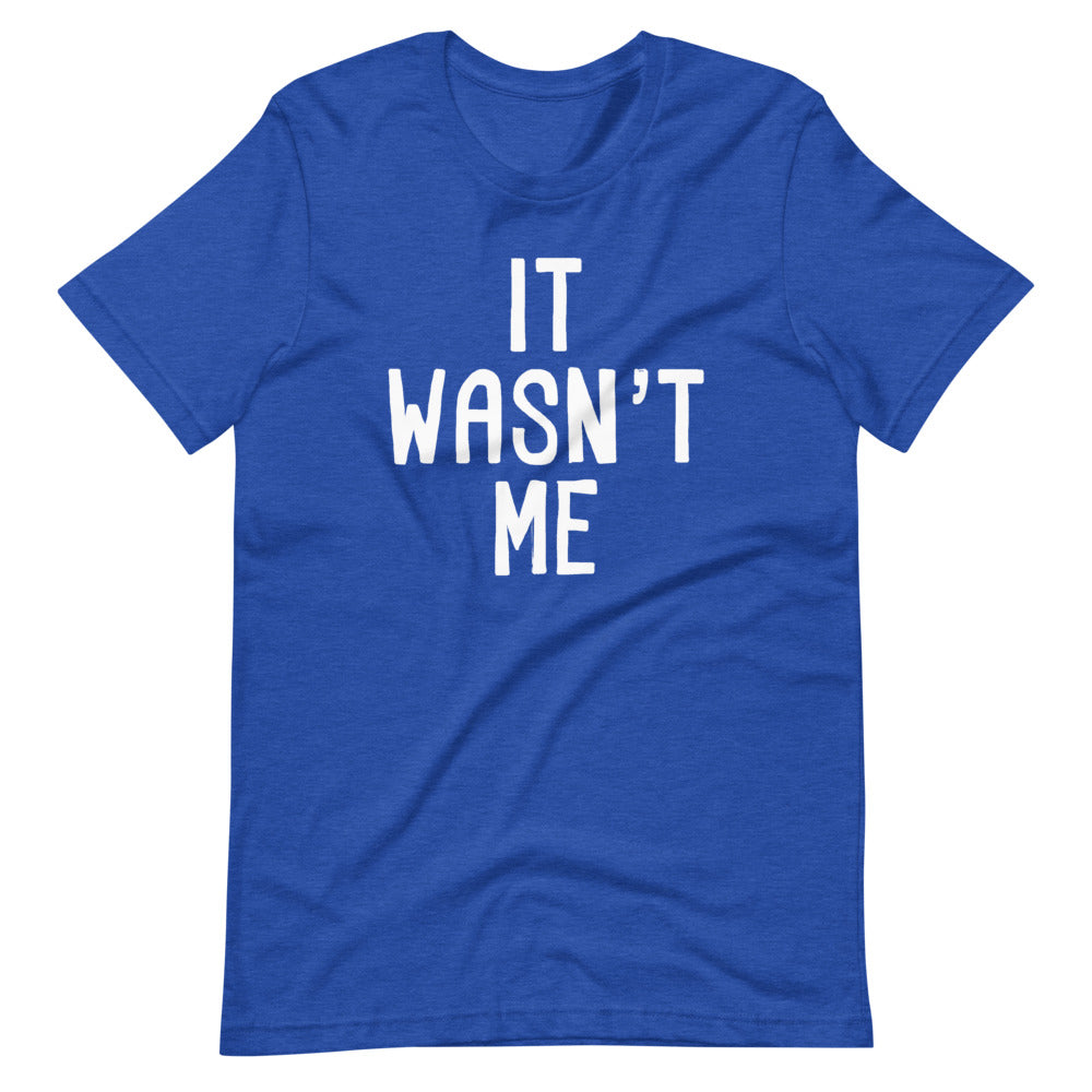 Wasn'T Me () T-Shirts, Hoodie, Sweatshirt