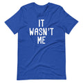 Wasn'T Me () T-Shirts, Hoodie, Sweatshirt