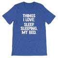 Things I Love: Sleep, Sleeping, My Bed T-Shirt (Unisex) Hoodie, Sweatshirt | CiraTrend.com (Image 1)