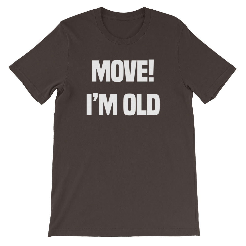 Move! I'm Old T-Shirt (Unisex) Hoodie, Sweatshirt | CiraTrend.com (Image 3)