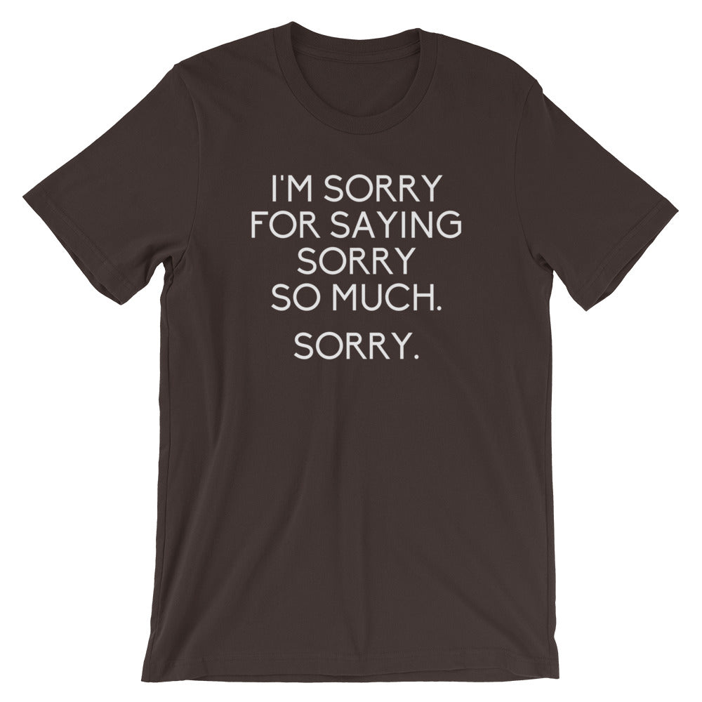 I'M Sorry Saying Sorry So Much (Sorry) T-Shirts, Hoodie, Sweatshirt