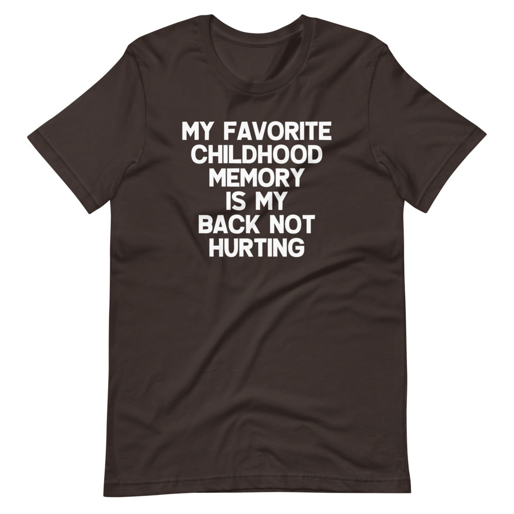 My Favorite Childhood Memory Is My Back Not Hurting T-Shirt (Unisex) Hoodie, Sweatshirt | CiraTrend.com (Image 5)