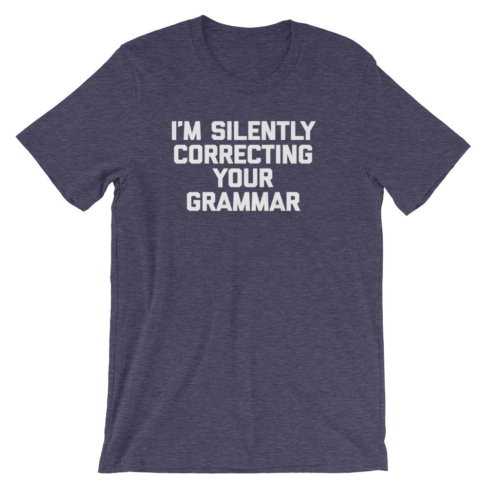 I'M Silently Correcting Your Grammar () T-Shirts, Hoodie, Sweatshirt