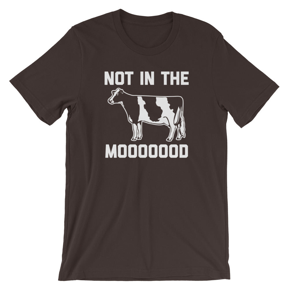 Not In The Moooood T-Shirt (Unisex) Hoodie, Sweatshirt | CiraTrend.com (Image 1)