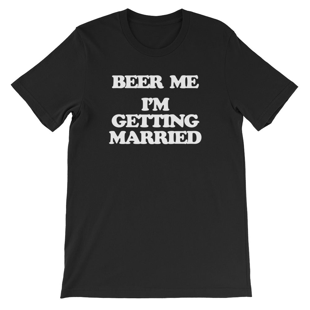 Beer Me, I'm Getting Married T-Shirt (Unisex) Hoodie, Sweatshirt | CiraTrend.com (Image 3)