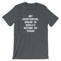 My Existential Dread Is Really Acting Up Today T-Shirt (Unisex) Hoodie, Sweatshirt | CiraTrend.com (Image 1)