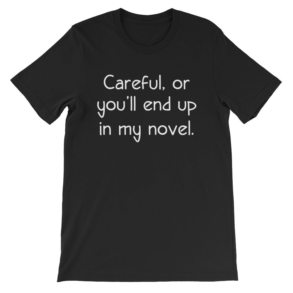 Careful, Or You'll End Up In My Novel T-Shirt (Unisex) Hoodie, Sweatshirt | CiraTrend.com (Image 2)