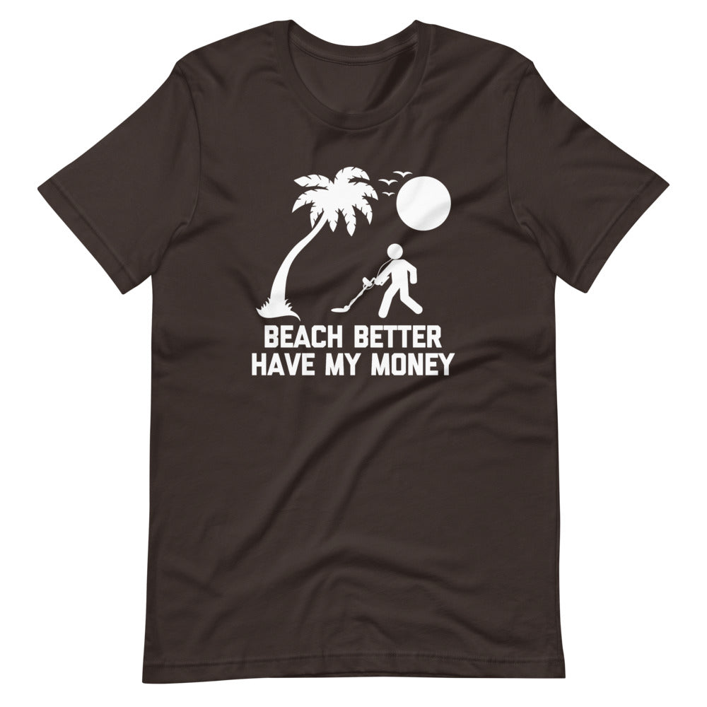 Beach Better Have My Money () T-Shirts, Hoodie, Sweatshirt