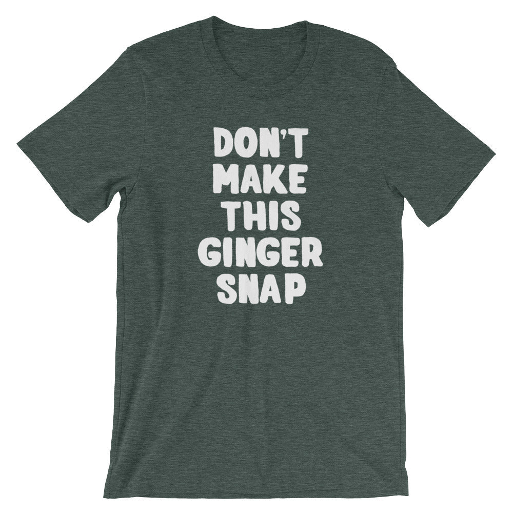 Don't Make This Ginger Snap T-Shirt (Unisex) Hoodie, Sweatshirt | CiraTrend.com (Image 5)