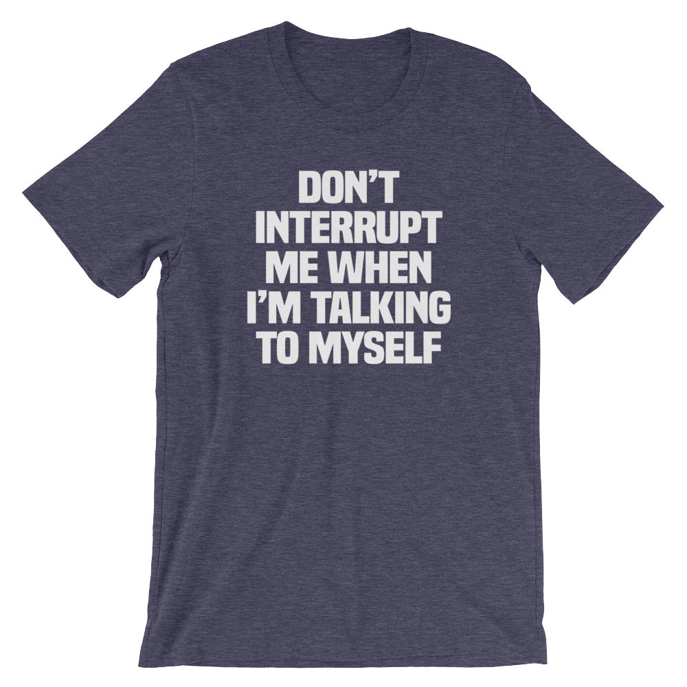 Don't Interrupt Me When I'm Talking To Myself T-Shirt (Unisex) Hoodie, Sweatshirt | CiraTrend.com (Image 1)