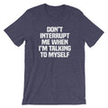 Don't Interrupt Me When I'm Talking To Myself T-Shirt (Unisex) Hoodie, Sweatshirt | CiraTrend.com (Image 1)