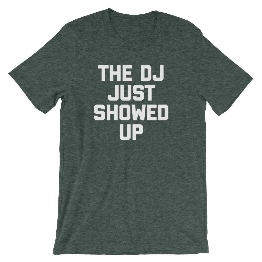 The DJ Just Showed Up T-Shirt (Unisex) Hoodie, Sweatshirt | CiraTrend.com (Image 5)