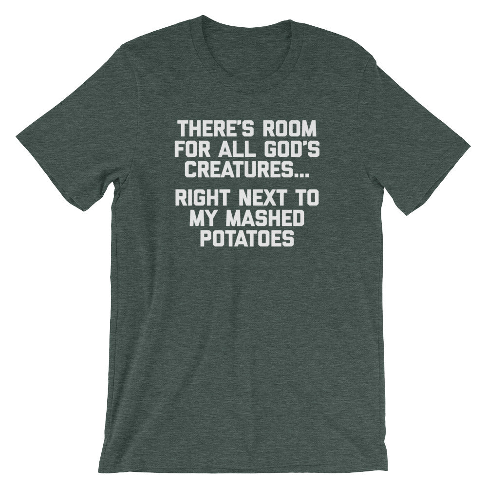 There's Room For All God's Creatures (Right Next To My Mashed Potatoes) T-Shirt (Unisex) Hoodie, Sweatshirt (Image 4)