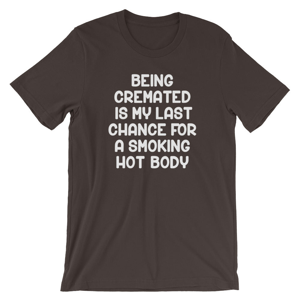 Being Cremated Is My Last Chance For A Smoking Hot Body T-Shirt (Unisex) Hoodie, Sweatshirt | CiraTrend.com (Image 3)