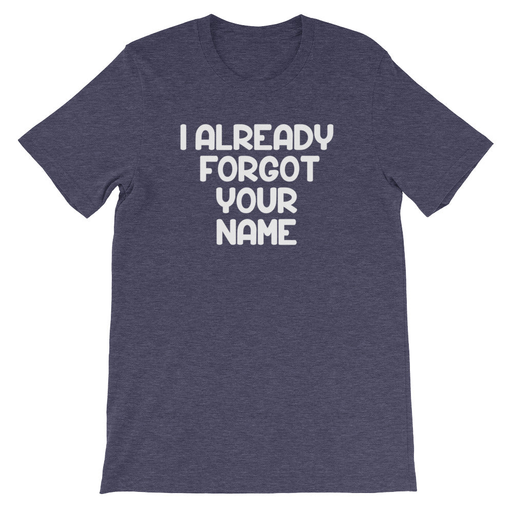 I Already Forgot Your Name T-Shirt (Unisex) Hoodie, Sweatshirt | CiraTrend.com (Image 5)