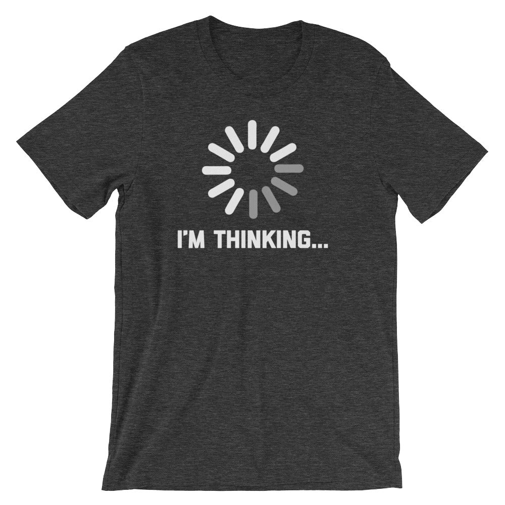 I'm Thinking T-Shirt (Unisex) Hoodie, Sweatshirt | CiraTrend.com (Image 1)