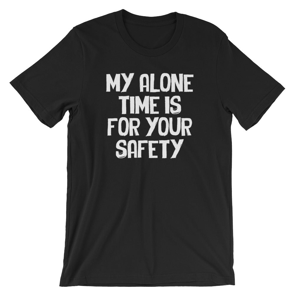 My Alone Time Is For Your Safety T-Shirt (Unisex) Hoodie, Sweatshirt | CiraTrend.com (Image 2)