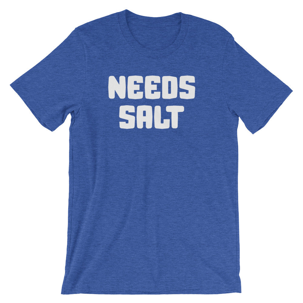 Needs Salt T-Shirt (Unisex) Hoodie, Sweatshirt | CiraTrend.com (Image 1)