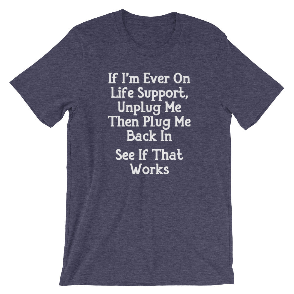 If I'm Ever On Life Support, Unplug Me Then Plug Me Back In T-Shirt (Unisex) Hoodie, Sweatshirt | CiraTrend.com (Image 2)