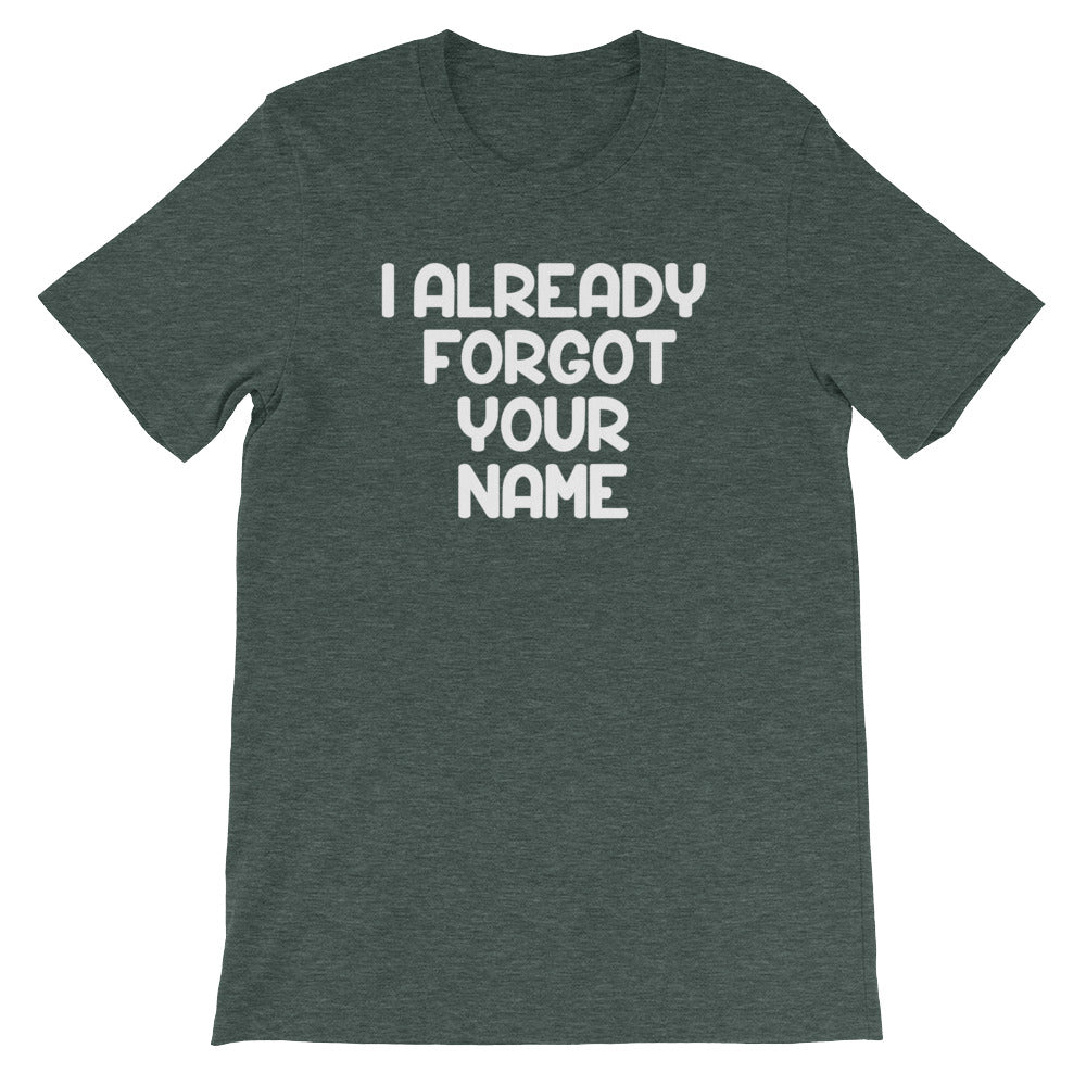 I Already Forgot Your Name T-Shirt (Unisex) Hoodie, Sweatshirt | CiraTrend.com (Image 1)