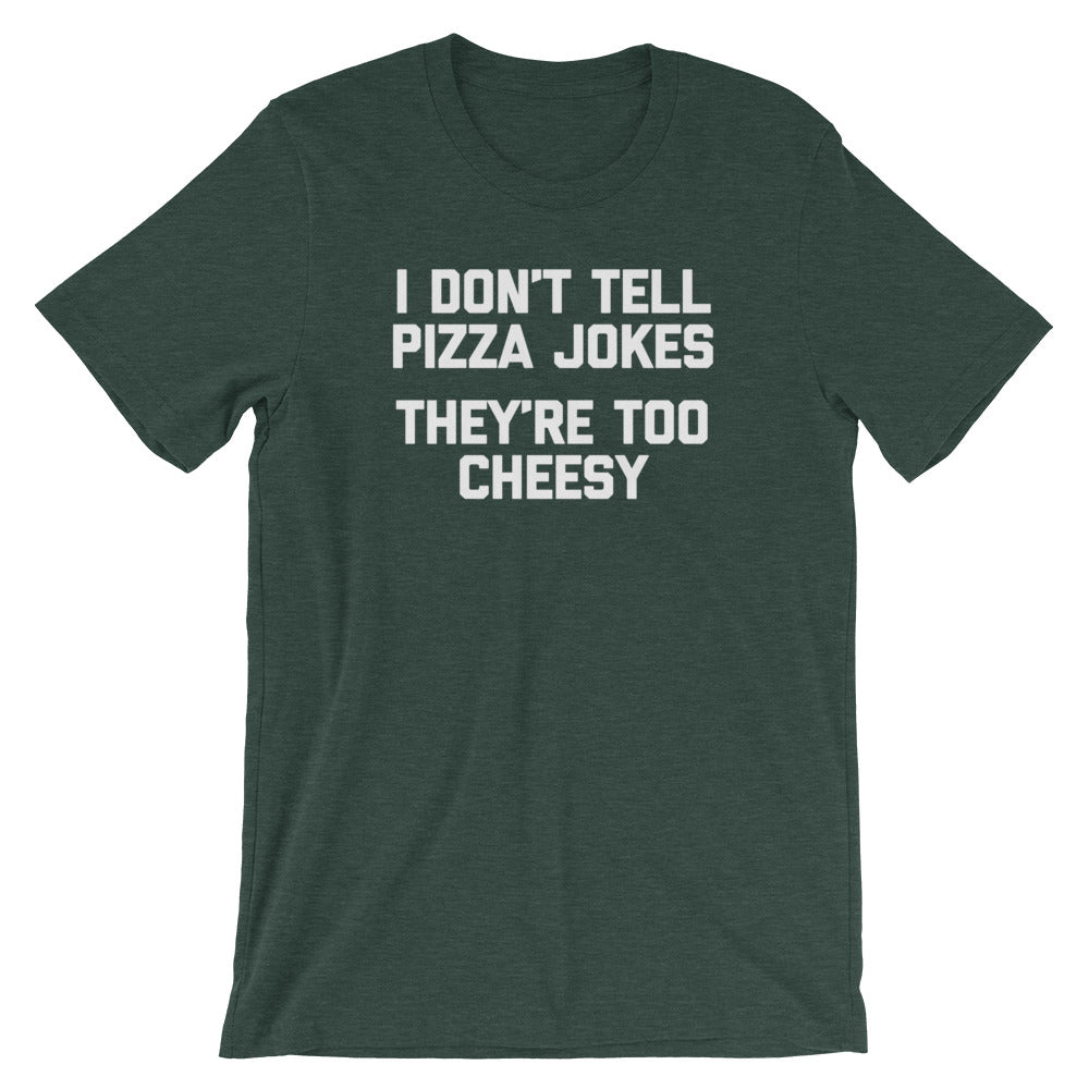 I Don't Tell Pizza Jokes (They're Too Cheesy) T-Shirt (Unisex) Hoodie, Sweatshirt | CiraTrend.com (Image 2)
