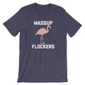 Wassup Flockers T-Shirt (Unisex) Hoodie, Sweatshirt | CiraTrend.com (Image 1)