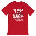 If Only I Had Checked Myself (Me Before I Wrecked Myself) T-Shirt (Unisex) Hoodie, Sweatshirt | CiraTrend.com (Image 1)
