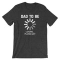 Dad To Be Loading T-Shirt (Unisex) Hoodie, Sweatshirt | CiraTrend.com (Image 1)