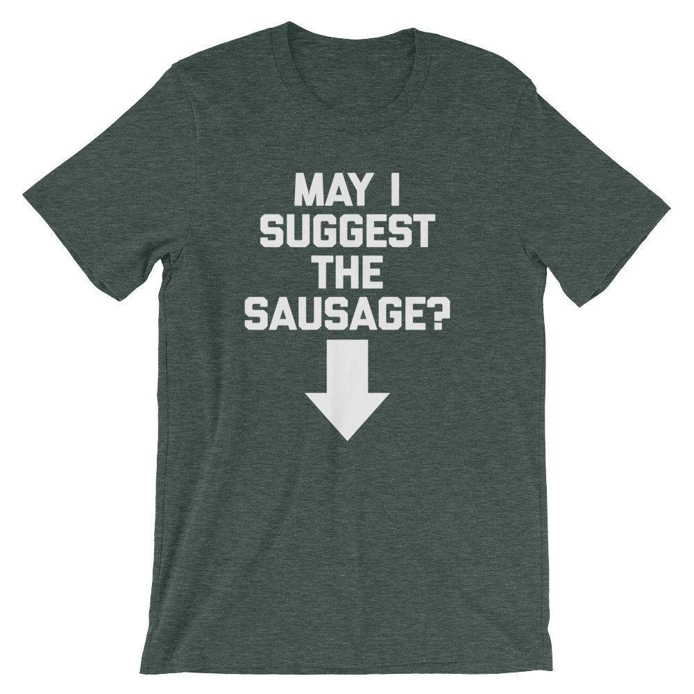 May I Suggest The Sausage? T-Shirt (Unisex) Hoodie, Sweatshirt | CiraTrend.com (Image 5)