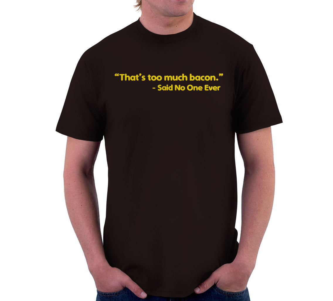 That's Too Much Bacon (Said No One Ever) T-Shirt Hoodie, Sweatshirt | CiraTrend.com (Image 3)
