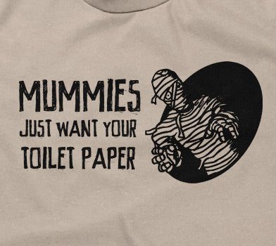 Mummies Just Want Your Toilet Paper T-Shirt Hoodie, Sweatshirt | CiraTrend.com (Image 2)
