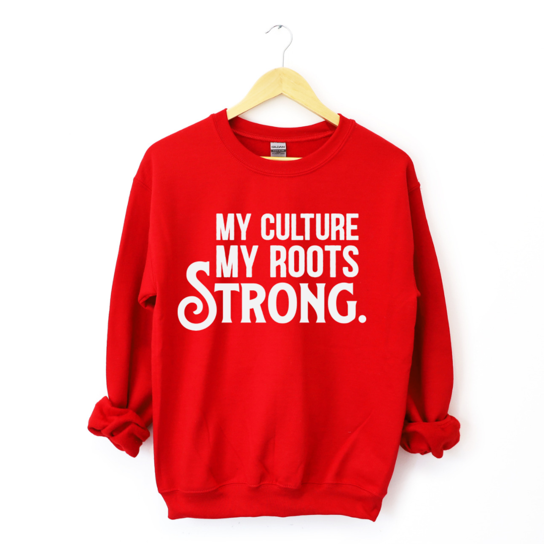 My Culture. My Roots. Strong. Crew Sweatshirt T-Shirts, Hoodie | CiraTrend.com (Image 3)