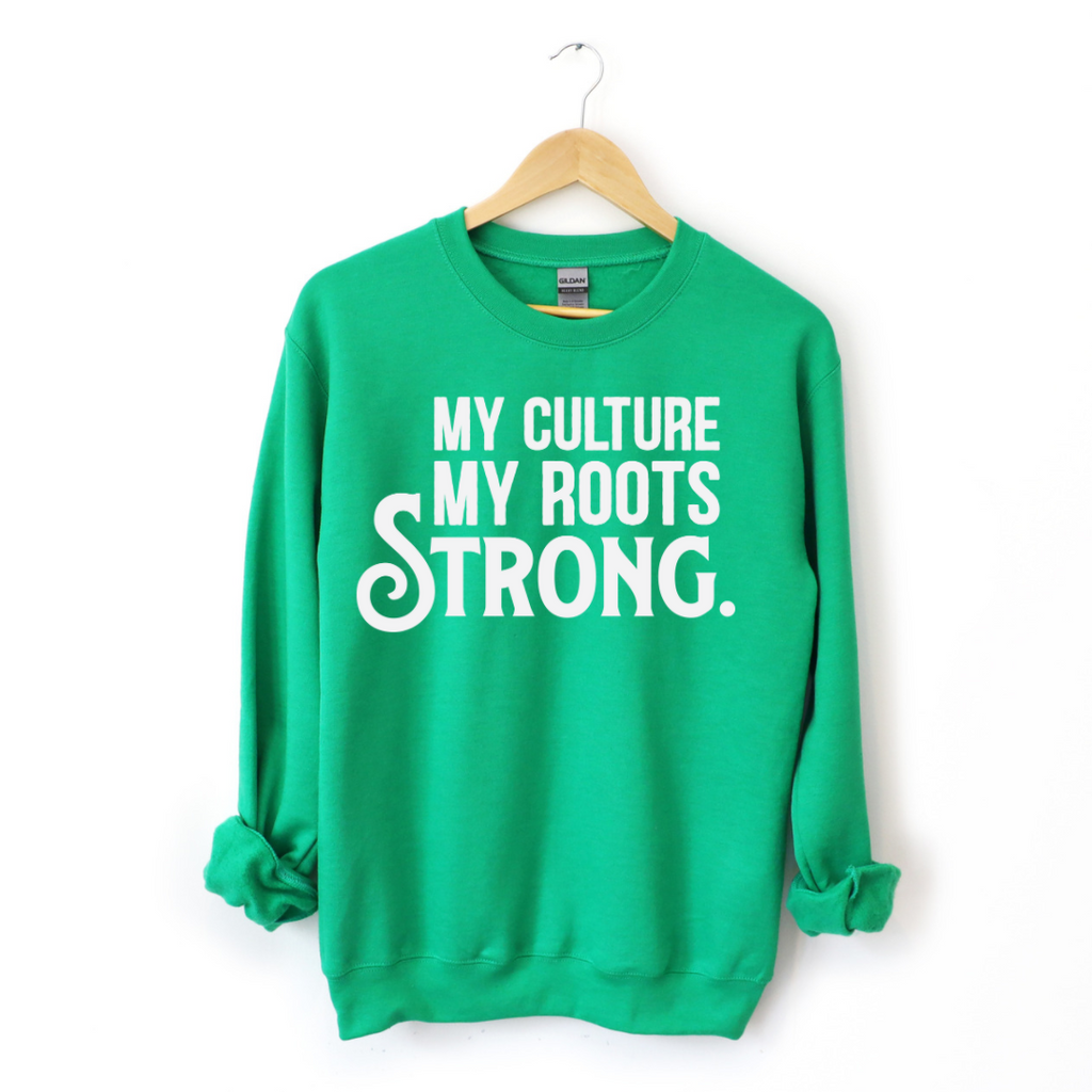 My Culture. My Roots. Strong. Crew Sweatshirt T-Shirts, Hoodie | CiraTrend.com (Image 1)