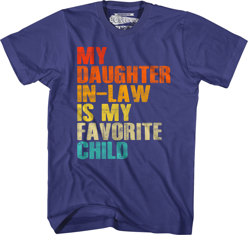 My Daughter In-Law Is My Favorite Child T-Shirt Hoodie, Sweatshirt | CiraTrend.com (Image 3)