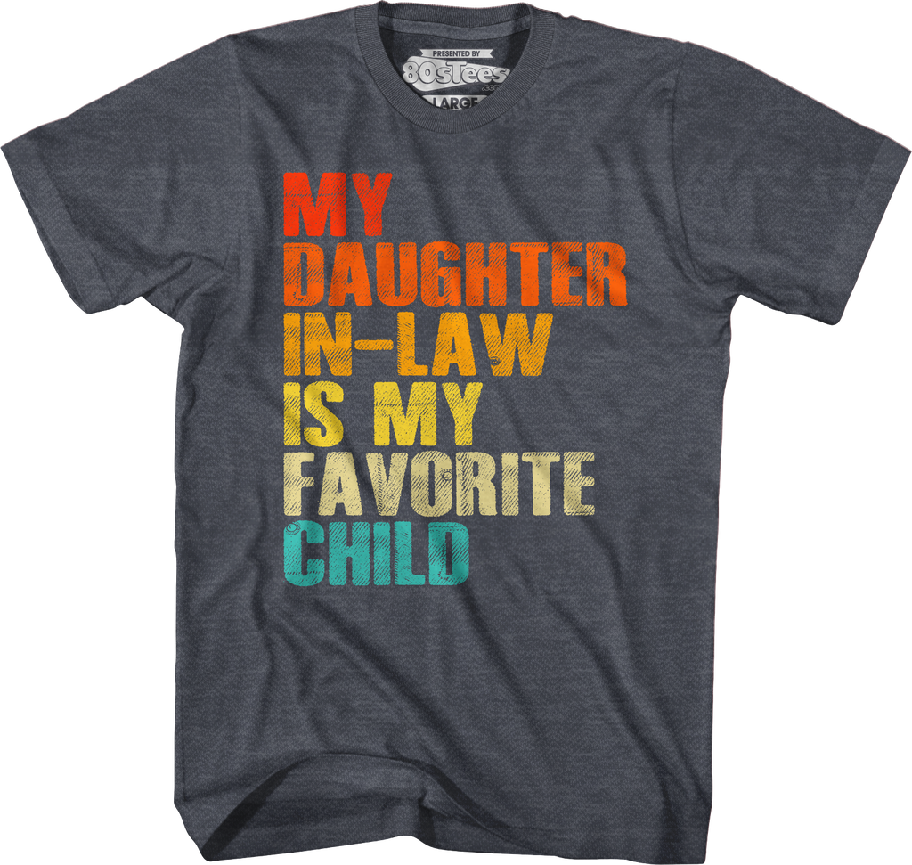 My Daughter In-Law Is My Favorite Child T-Shirt Hoodie, Sweatshirt | CiraTrend.com (Image 4)