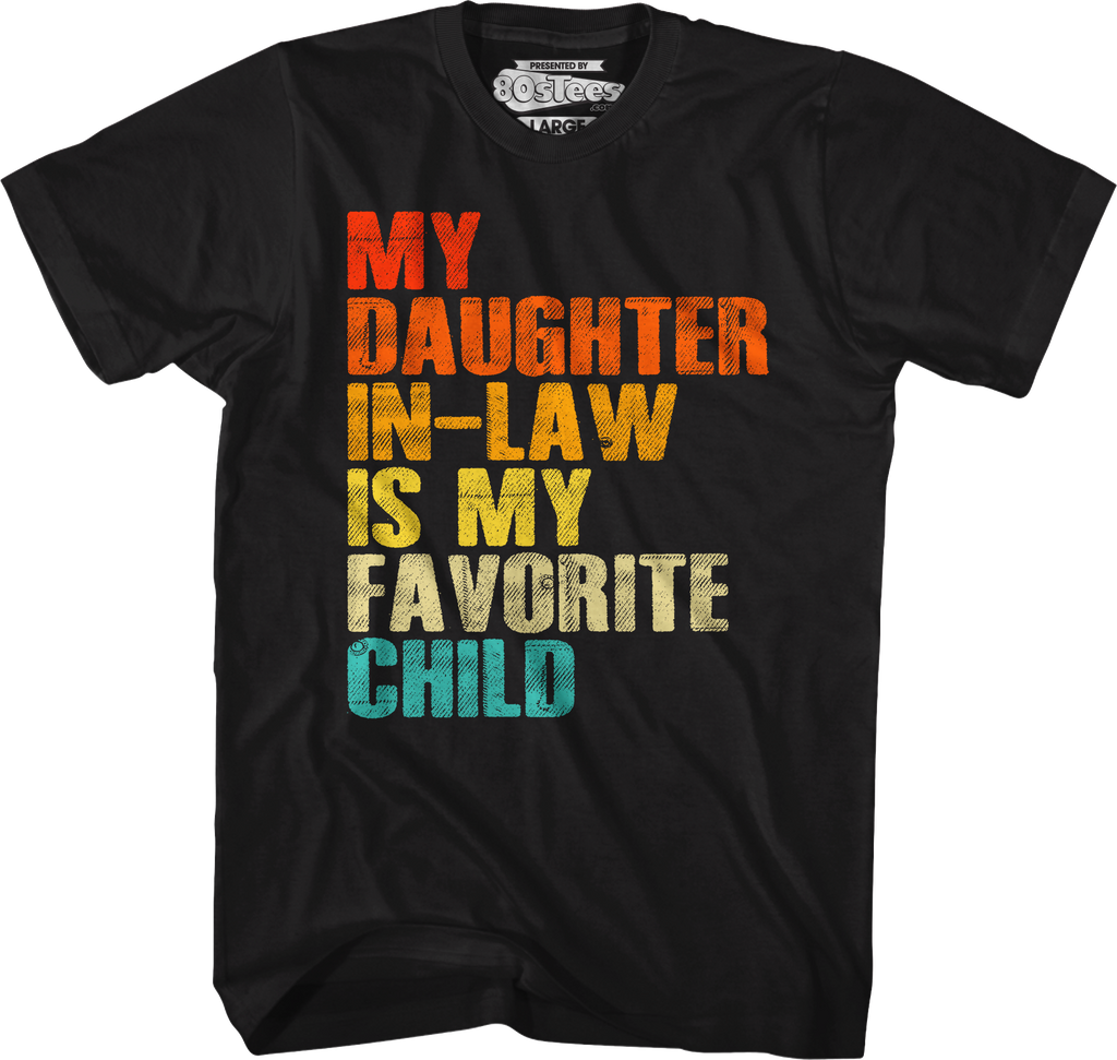 My Daughter In-Law Is My Favorite Child T-Shirt Hoodie, Sweatshirt | CiraTrend.com (Image 1)