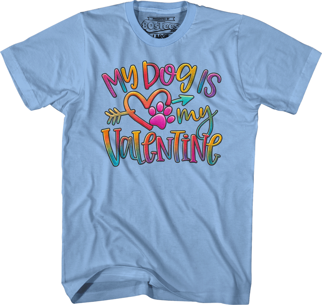 My Dog Is My Valentine T-Shirt Hoodie, Sweatshirt | CiraTrend.com (Image 3)