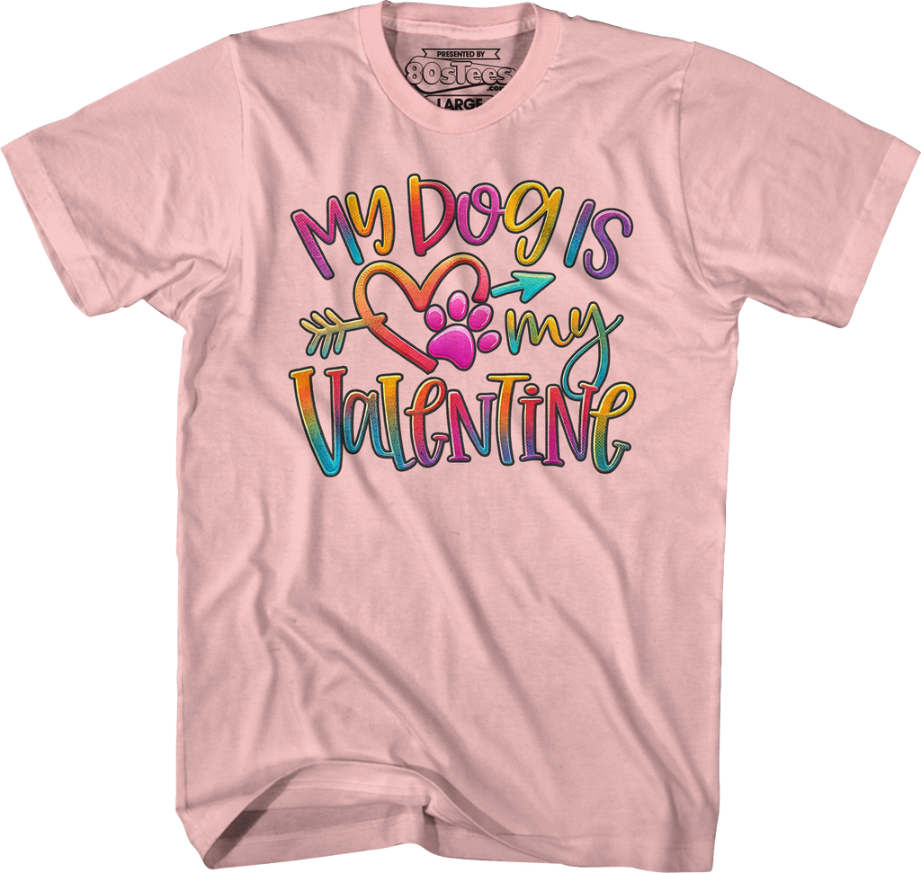 My Dog Is My Valentine T-Shirt Hoodie, Sweatshirt | CiraTrend.com (Image 4)