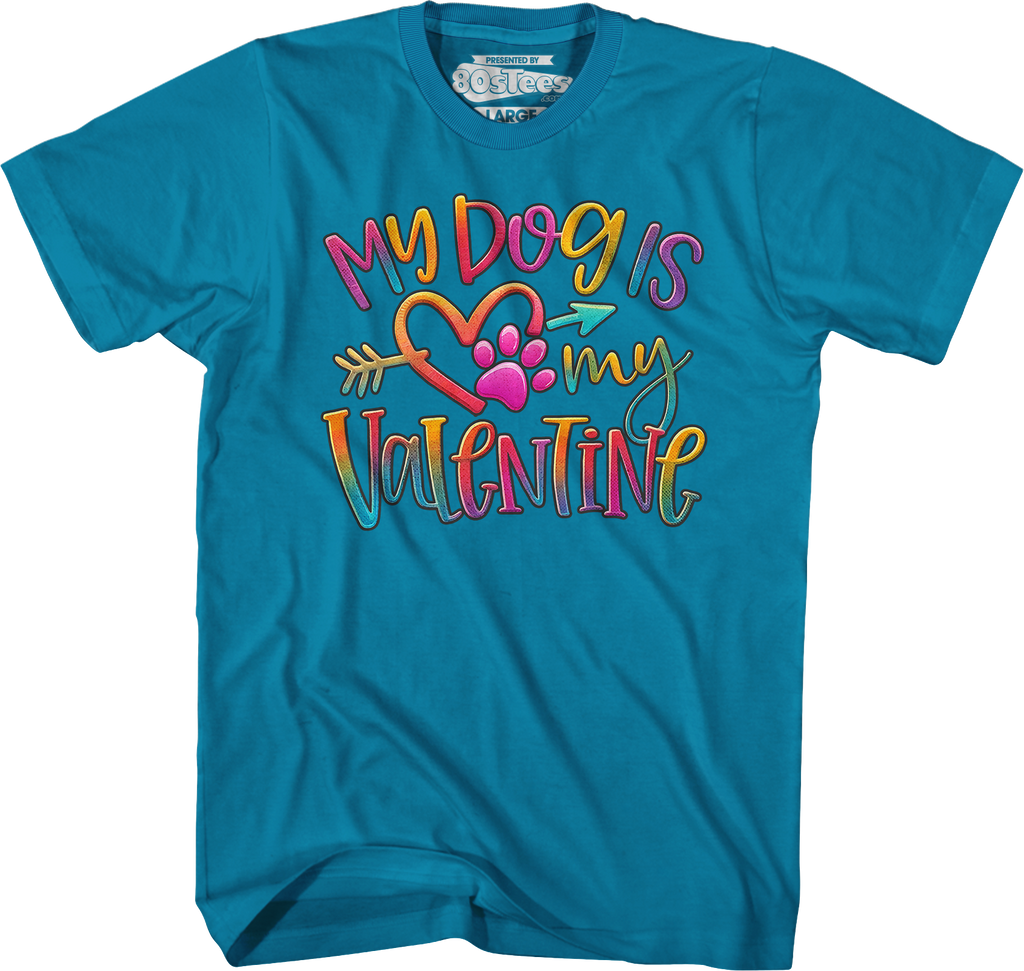 My Dog Is My Valentine T-Shirt Hoodie, Sweatshirt | CiraTrend.com (Image 5)