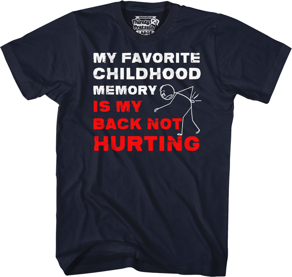 My Favorite Childhood Memory Is My Back Not Hurting T-Shirt Hoodie, Sweatshirt | CiraTrend.com (Image 3)