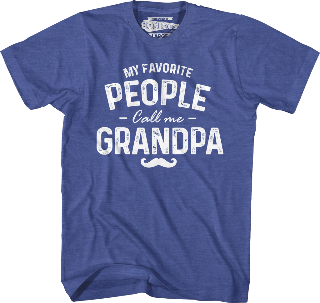My Favorite People Call Me Grandpa T-Shirt Hoodie, Sweatshirt | CiraTrend.com (Image 1)