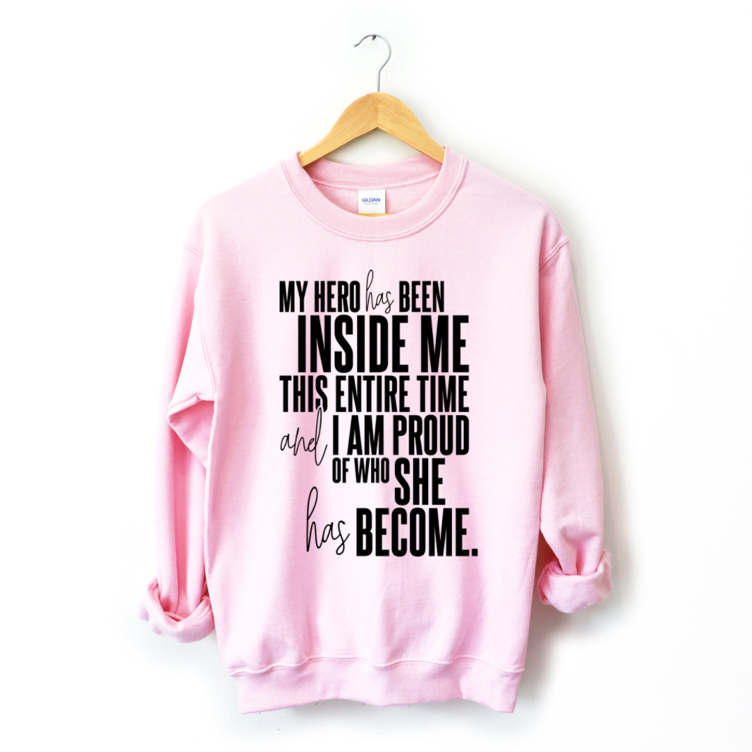 My Hero Has Been Inside Me Sweatshirt T-Shirts, Hoodie | CiraTrend.com (Image 1)