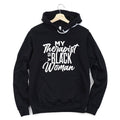 My Therapist Is A Black Woman Hoodie T-Shirts, Sweatshirt | CiraTrend.com