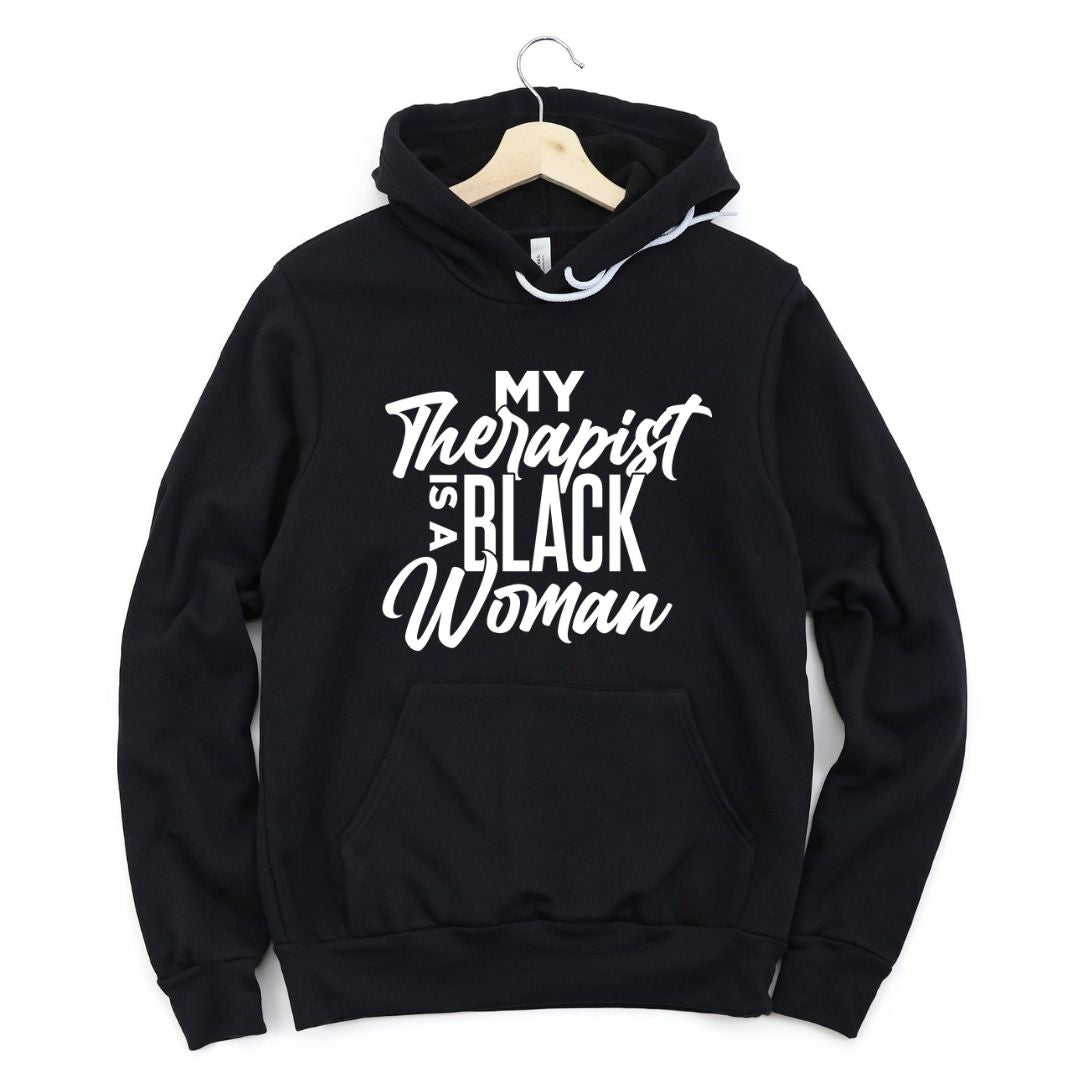 My Therapist Is A Black Woman Hoodie T-Shirts, Sweatshirt | CiraTrend.com