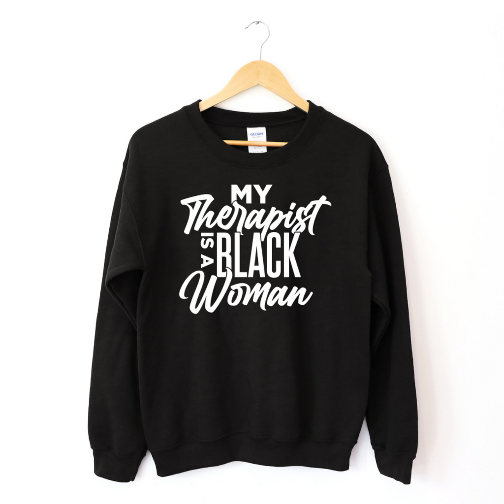 My Therapist Is A Black Woman Sweatshirt T-Shirts, Hoodie | CiraTrend.com (Image 2)