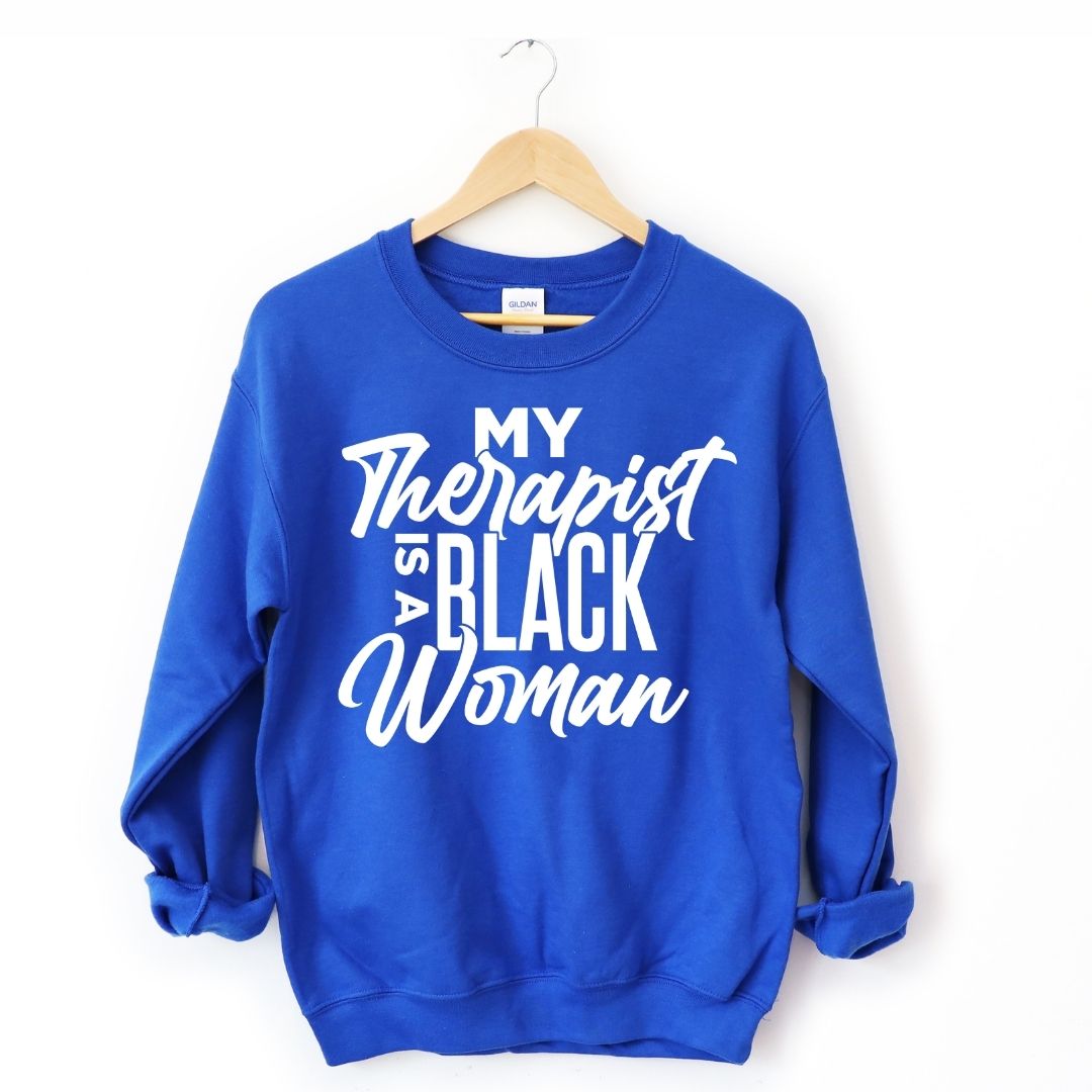 My Therapist Is A Black Woman Sweatshirt T-Shirts, Hoodie | CiraTrend.com (Image 3)