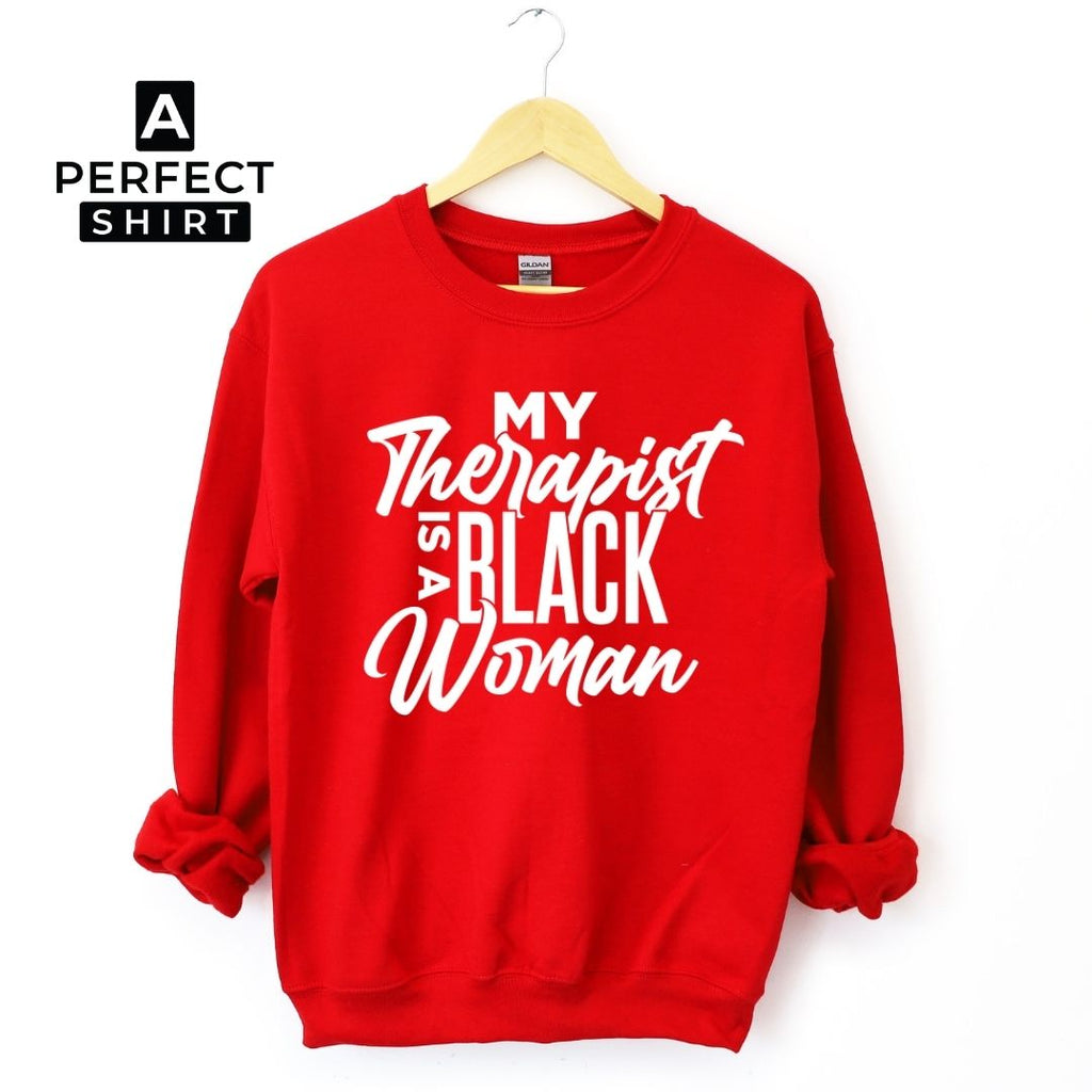 My Therapist Is A Black Woman Sweatshirt T-Shirts, Hoodie | CiraTrend.com (Image 1)