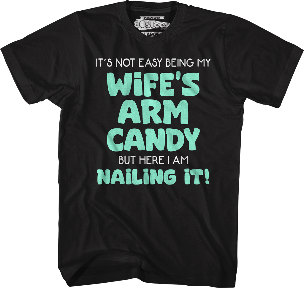 My Wife's Arm Candy T-Shirt Hoodie, Sweatshirt | CiraTrend.com (Image 1)